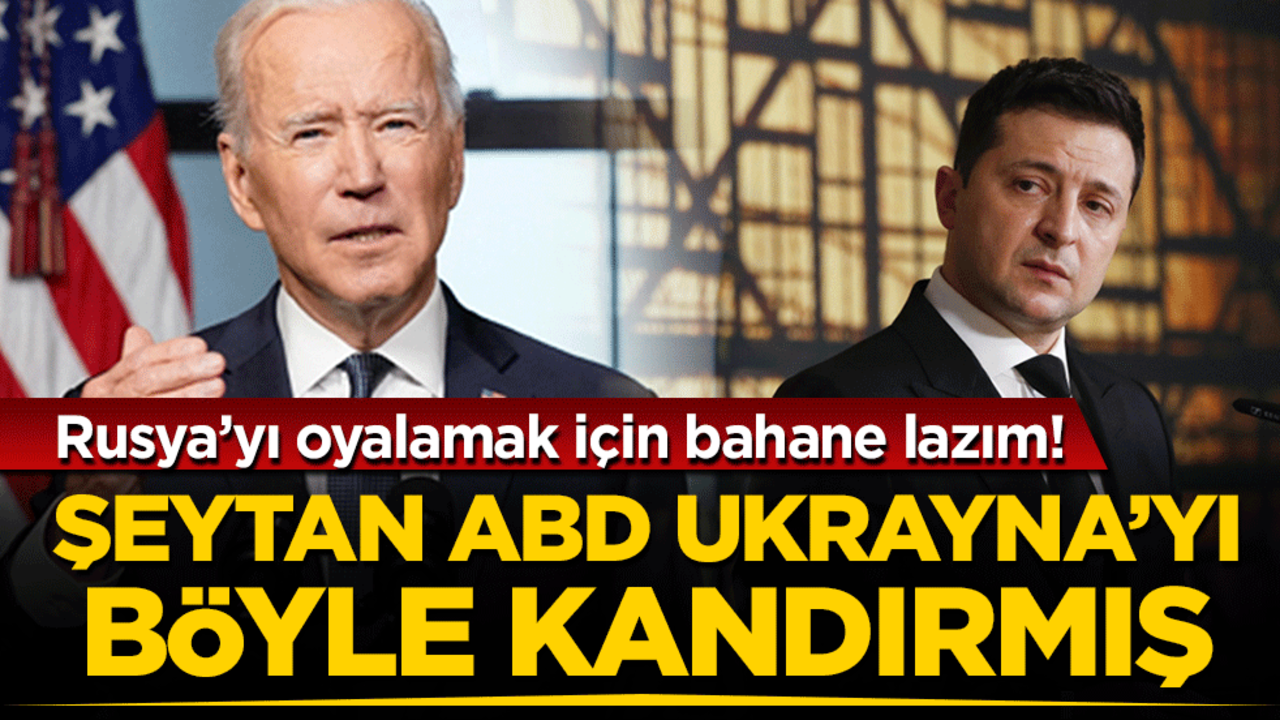 Rusya'yı olayamak için bahane lazım: Şeytan ABD Ukrayna'yı böyle kandırmış!