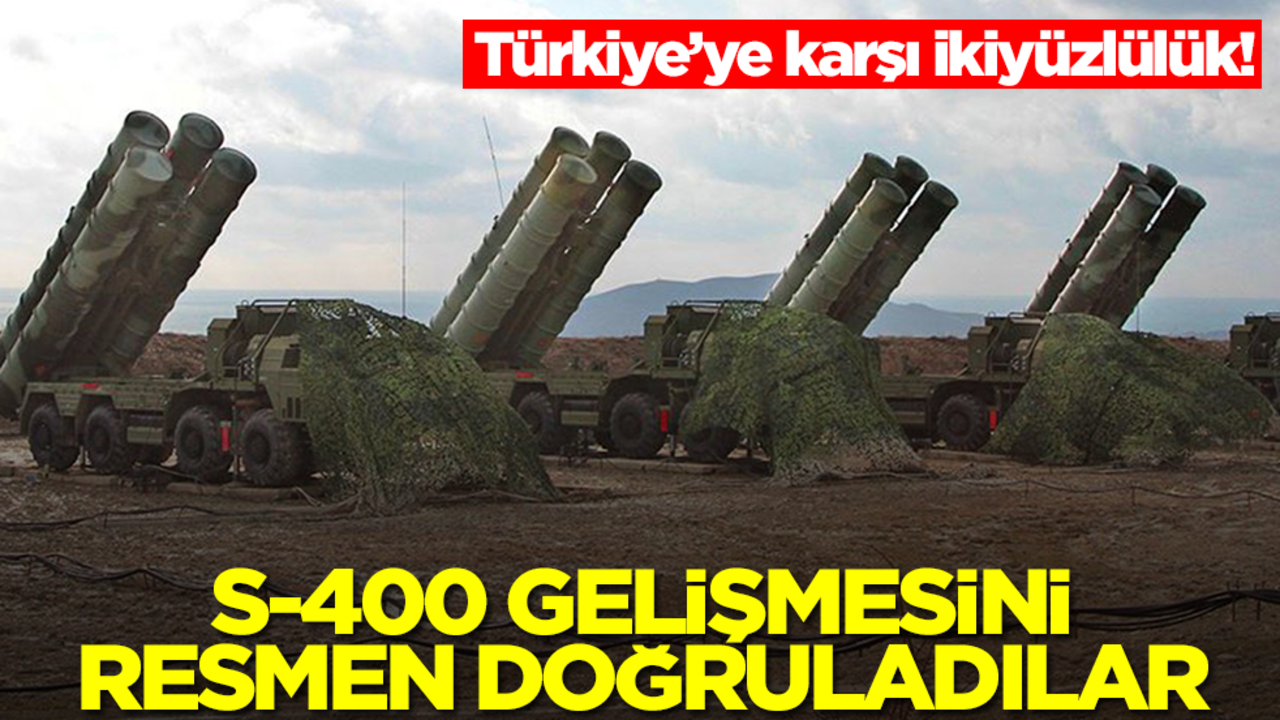 S-400 gelişmesini resmen doğruladılar