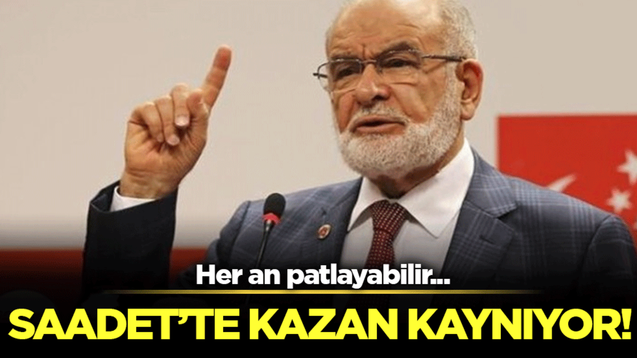 Saadet'te kazan kaynıyor! Her an patlayabilir!