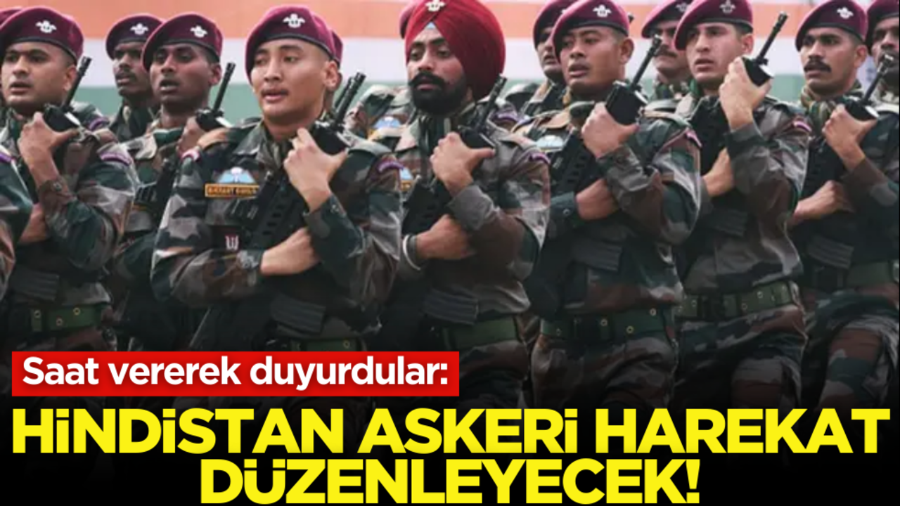 Saat vererek duyurdular: Hindistan askeri harekat düzenleyecek!