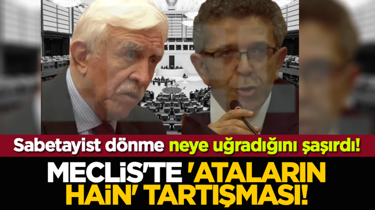 Sabetayist dönme neye uğradığını şaşırdı! Meclis'te 'Ataların hain' tartışması!