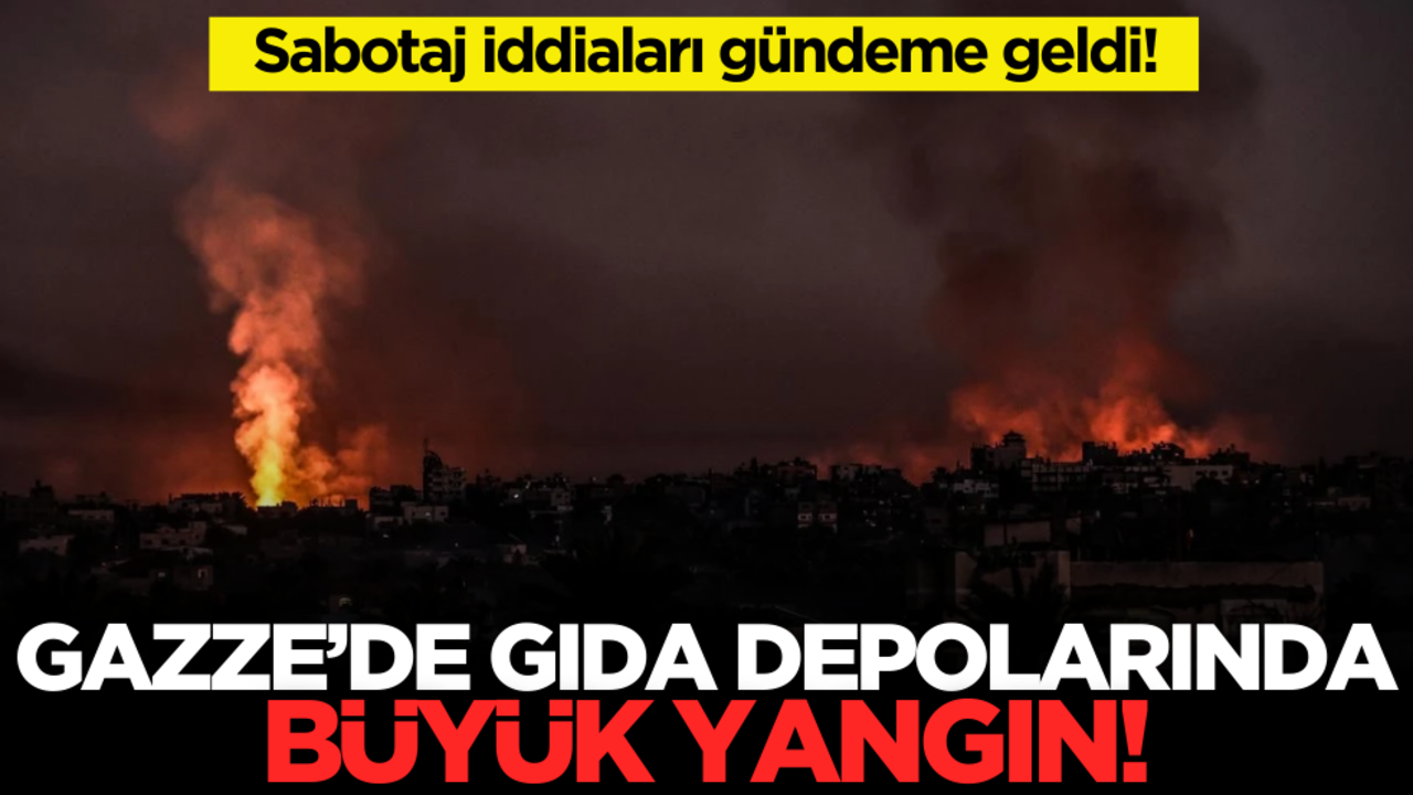 Sabotaj iddiaları gündeme geldi! Gazze’de gıda depolarında büyük yangın