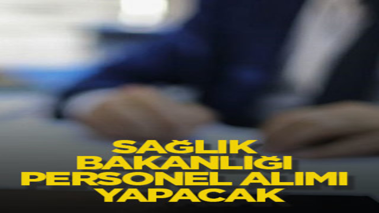 Sağlık Bakanlığı personel alımı yapacak