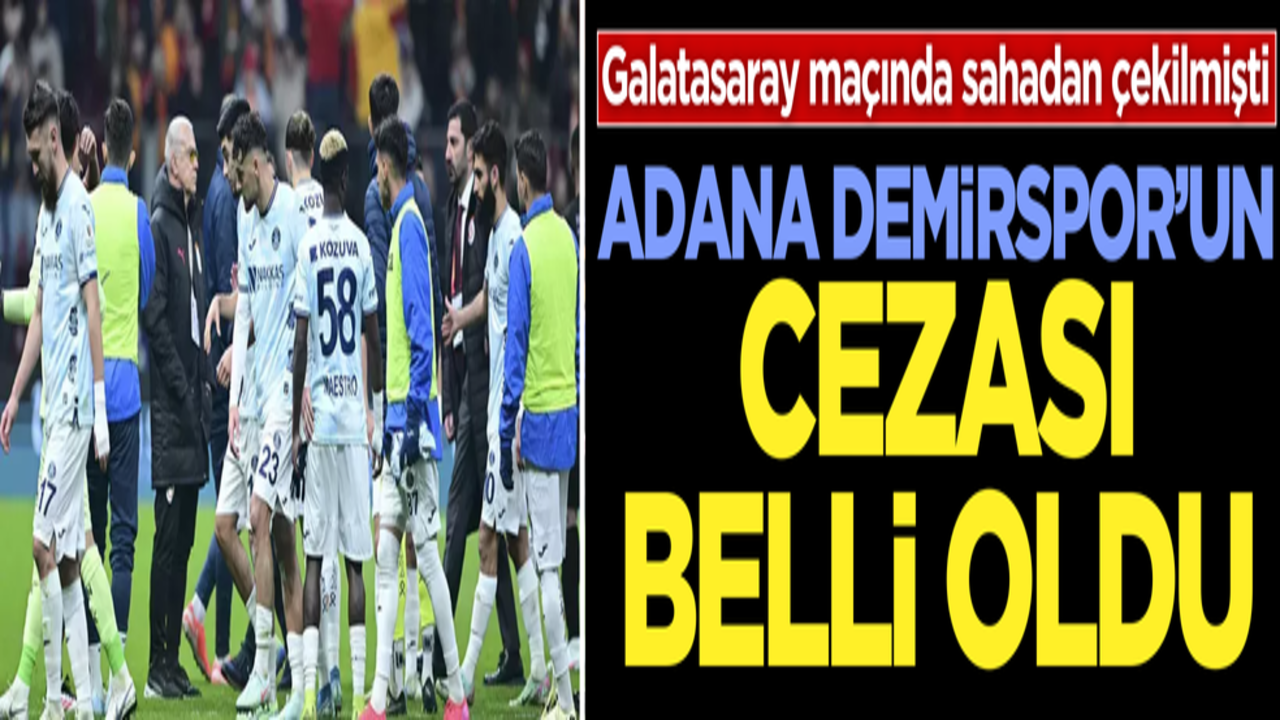 Sahadan çekilen Adana Demirspor’un cezası belli oldu