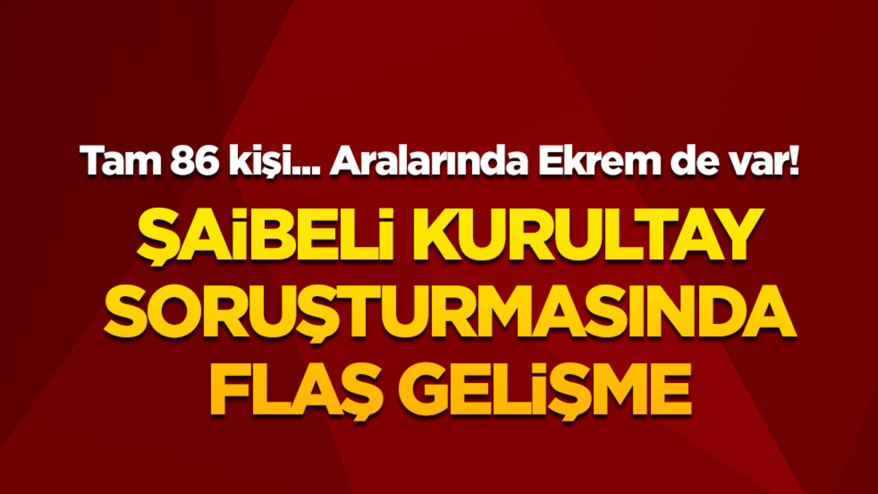 Şaibeli kurultay soruşturmasında 86 kişi ifadeye çağırıldı