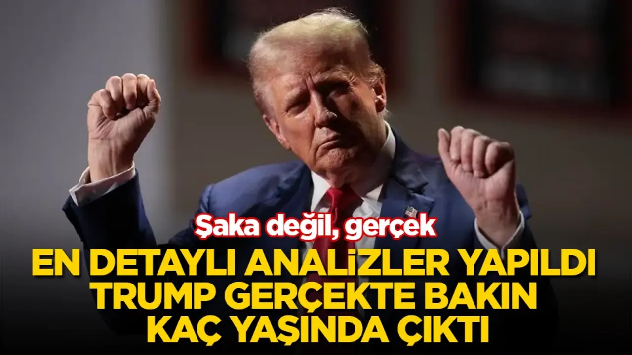 Şaka değil, gerçek! En detaylı analizler yapıldı, Trump gerçekte bakın kaç yaşında çıktı