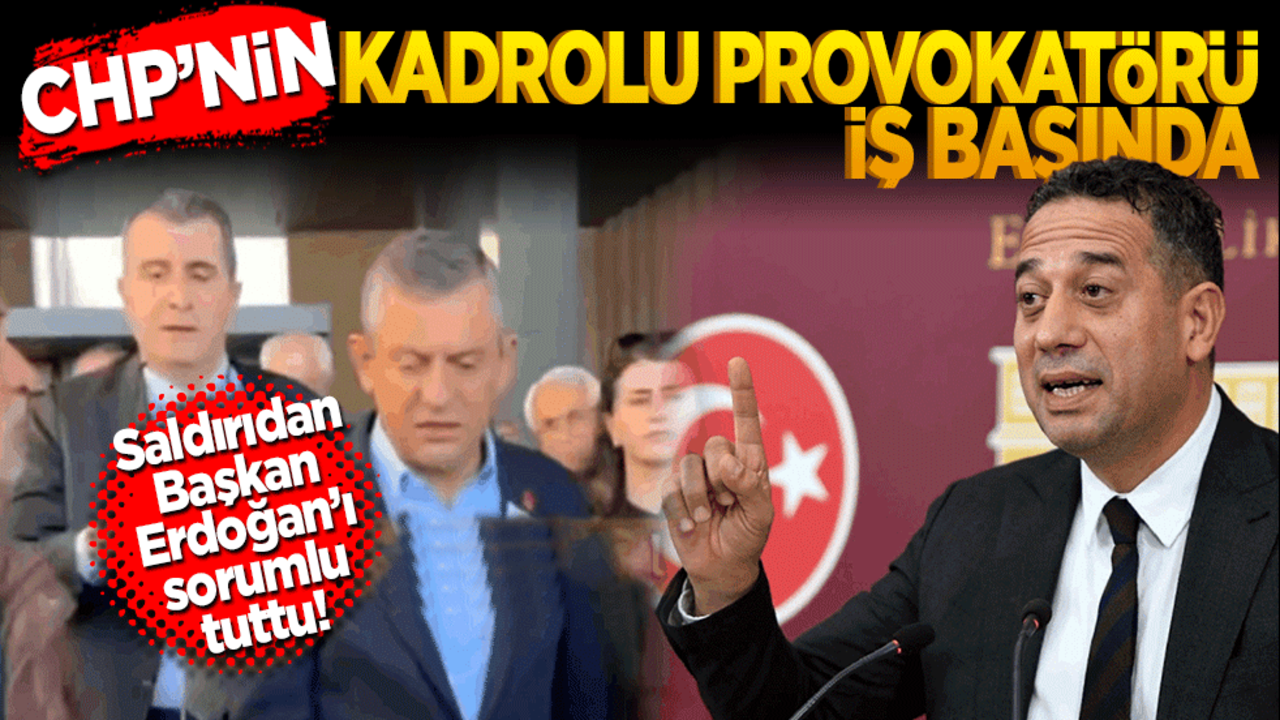 Saldırıdan Başkan Erdoğan’ı sorumlu tuttu! CHP’nin kadrolu provokatörü iş başında