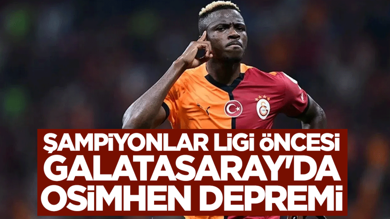 Şampiyonlar Ligi'nde Eintracht Frankfurt'la karşılaşacak Galatasaray'da Osimhen depremi