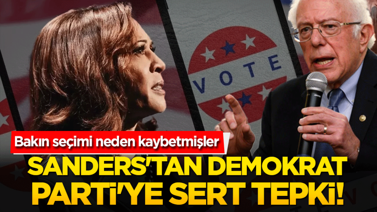 Sanders'tan Demokrat Parti'ye sert tepki! "Strateji hatası seçim kaybettirdi"