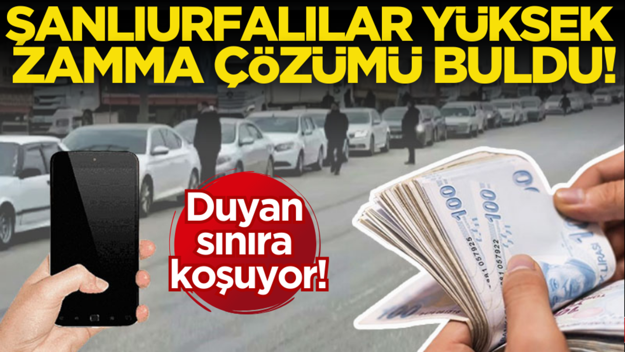 Şanlıurfalılar yüksek zamma çözümü buldu! Duyan sınıra koşuyor!