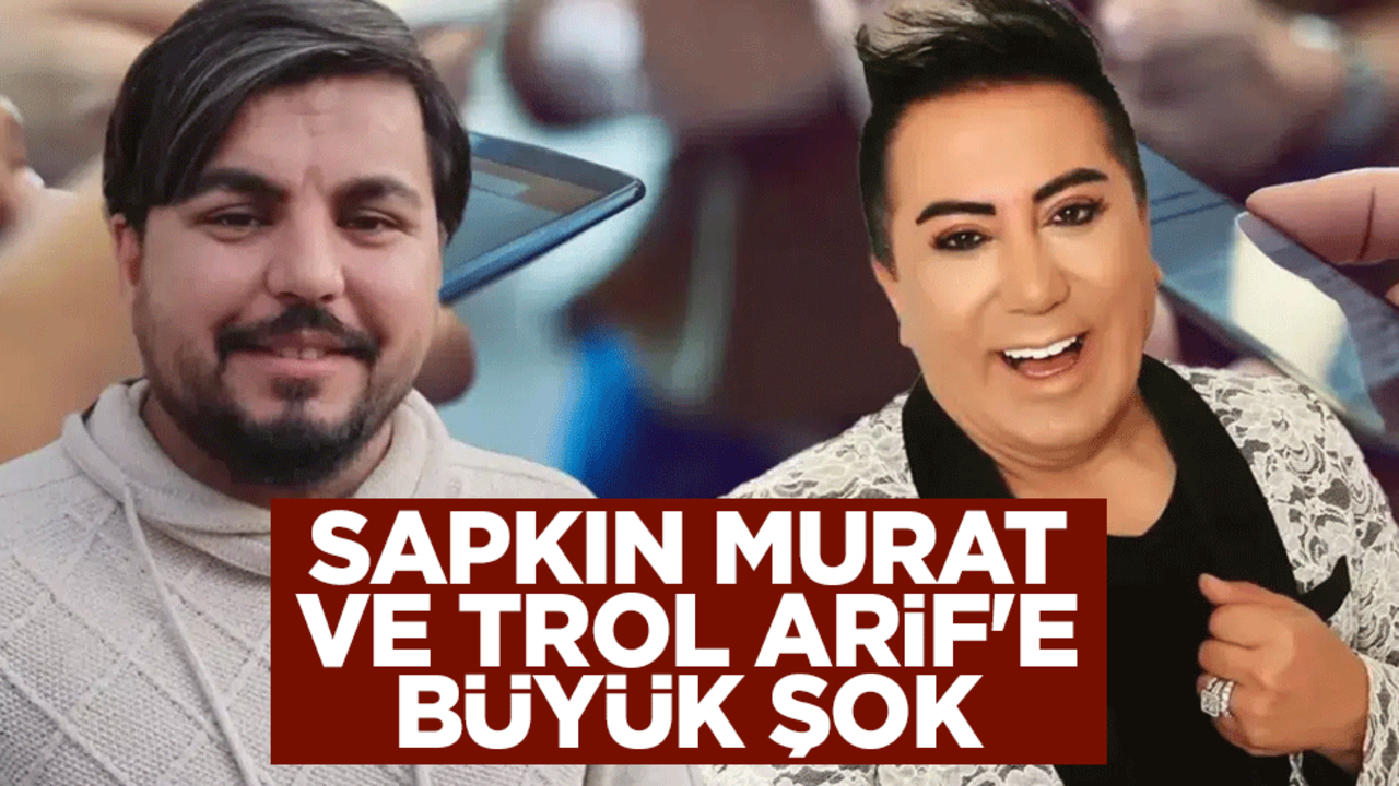 Sapkın Murat Övüç ve trol Arif Kocabıyık'a büyük şok