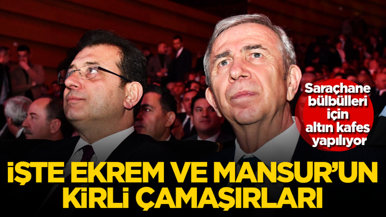 Saraçhane bülbülleri için altın kafes yapılıyor! İşte İmamoğlu ve Yavaş’ın kirli çamaşırları