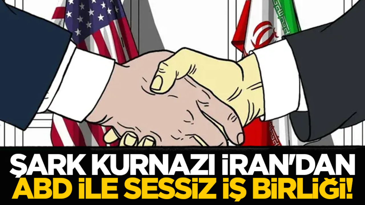 Şark kurnazı İran'dan ABD ile sessiz iş birliği!