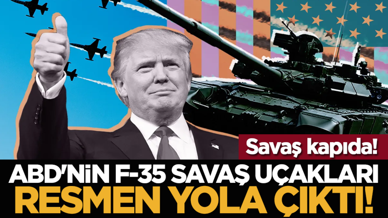 Savaş kapıda! ABD'nin F-35 savaş uçakları resmen yola çıktı!