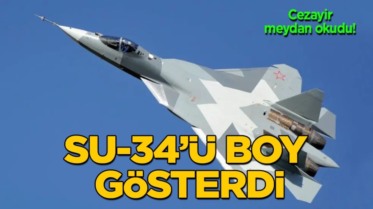 Savaş uçakları gündem oldu! Cezayir’in ilk Su-34’ü boy gösterdi! Yeni gelişme! Bölgede sıcak saatler