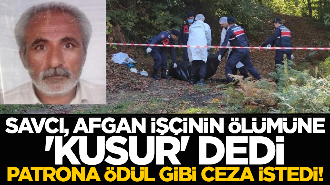 Savcı, Afgan işçinin ölümüne 'kusur' dedi, patrona ödül gibi ceza istedi!