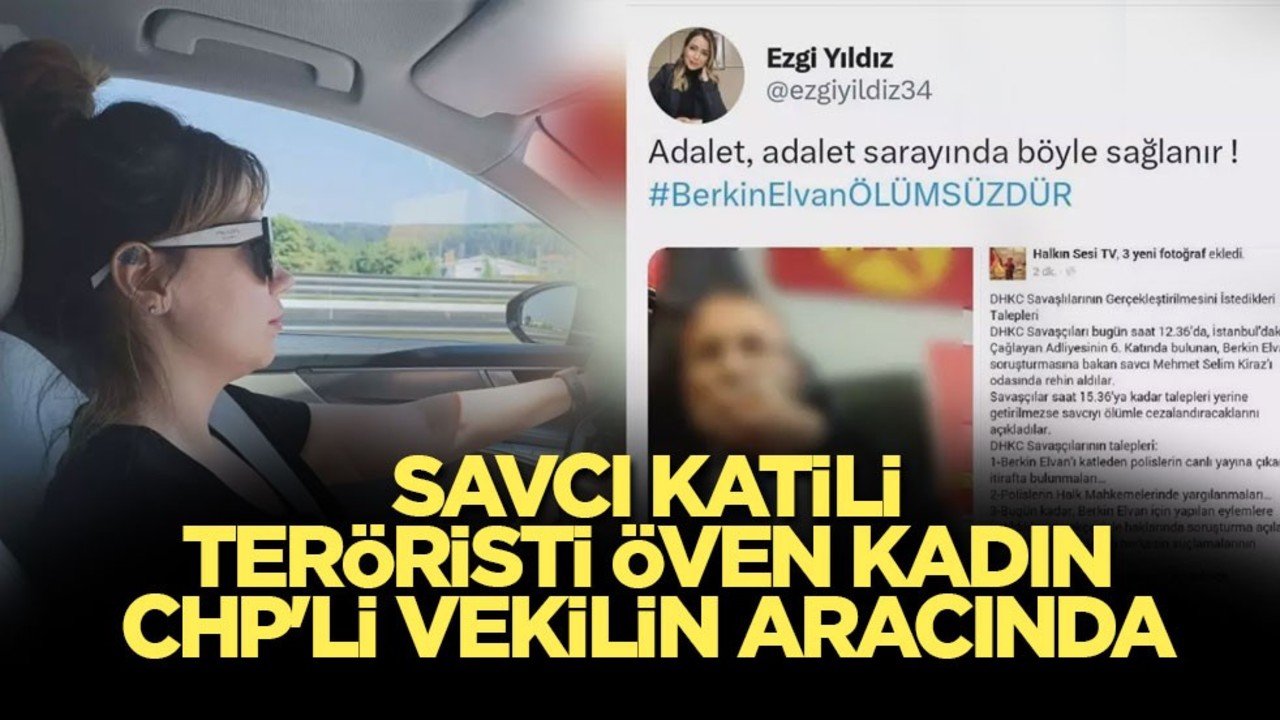 Savcı katili teröristi öven kadın CHP'li vekilin aracında