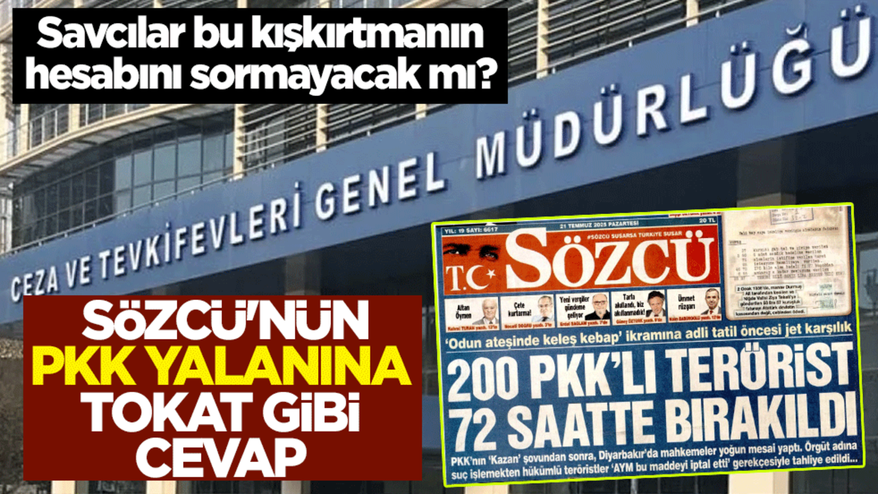 Savcılar bu kışkırtmanın hesabını sormayacak mı? Sözcü'nün PKK yalanına tokat gibi cevap