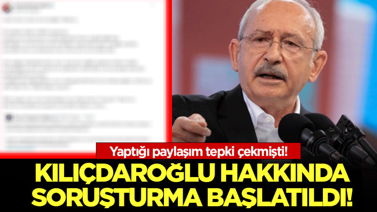 Savcılıktan açıklama: Kılıçdaroğlu hakkında soruşturma başlatıldı!