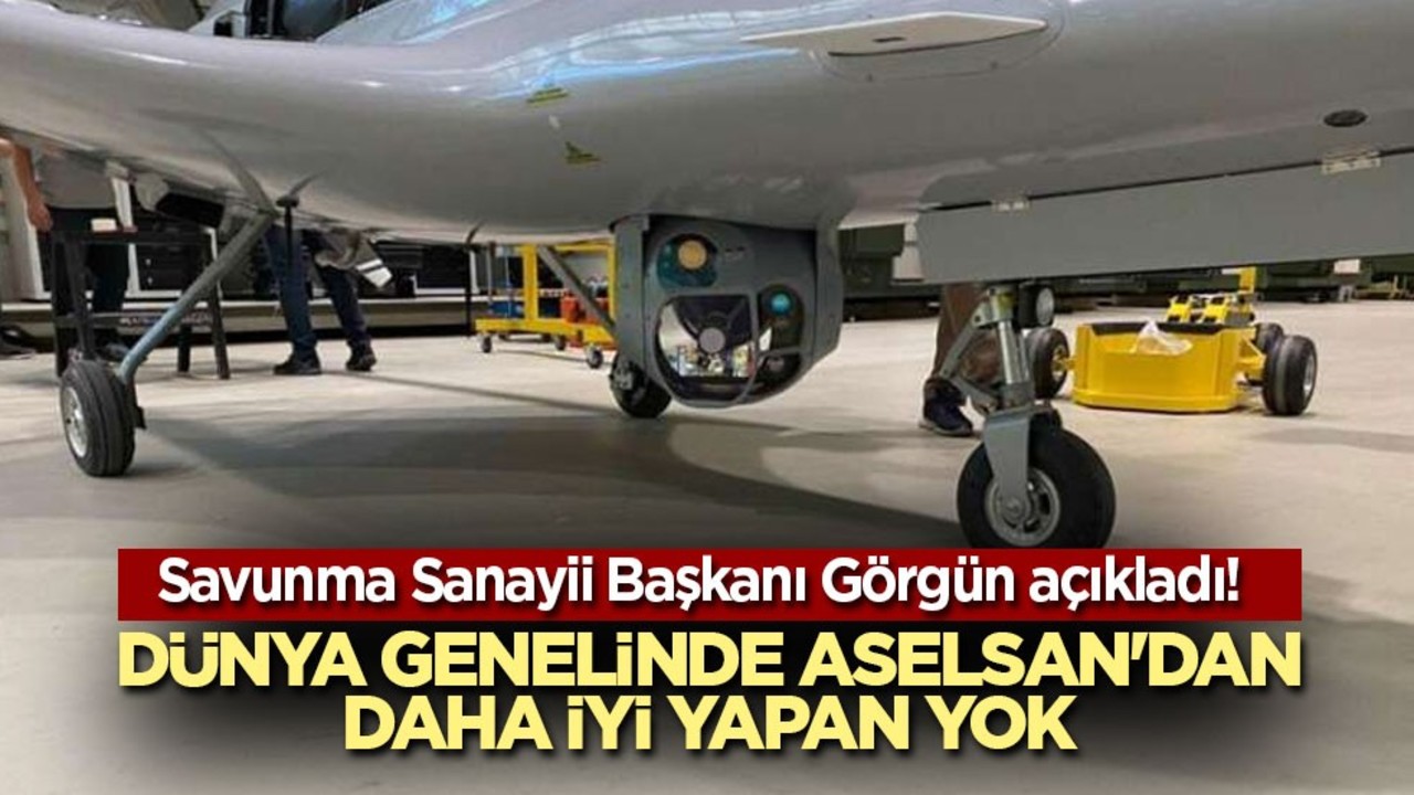 Savunma Sanayii Başkanı Görgün açıkladı! Dünya genelinde ASELSAN'dan daha iyi yapan yok
