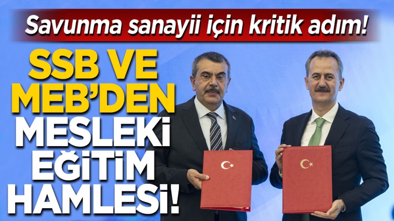 Savunma sanayii için kritik adım! SSB ve MEB’den mesleki eğitim hamlesi
