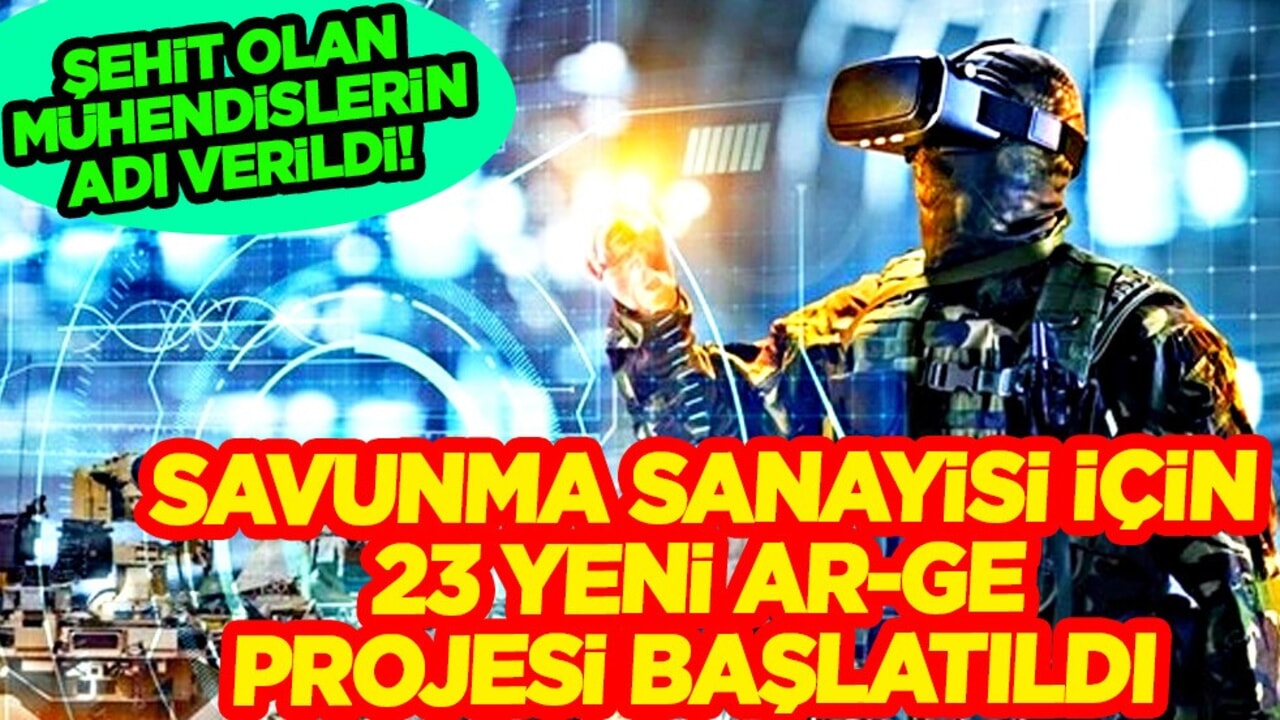 Savunma sanayisi için 23 yeni Ar-Ge projesi başlatıldı: Türk savunma sanayi imza attı
