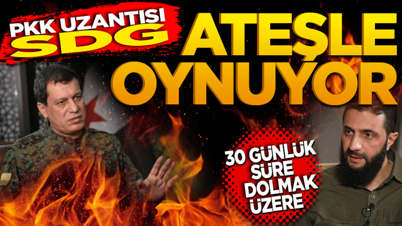 SDG ateşle oynuyor! 30 günlük süre dolmak üzere