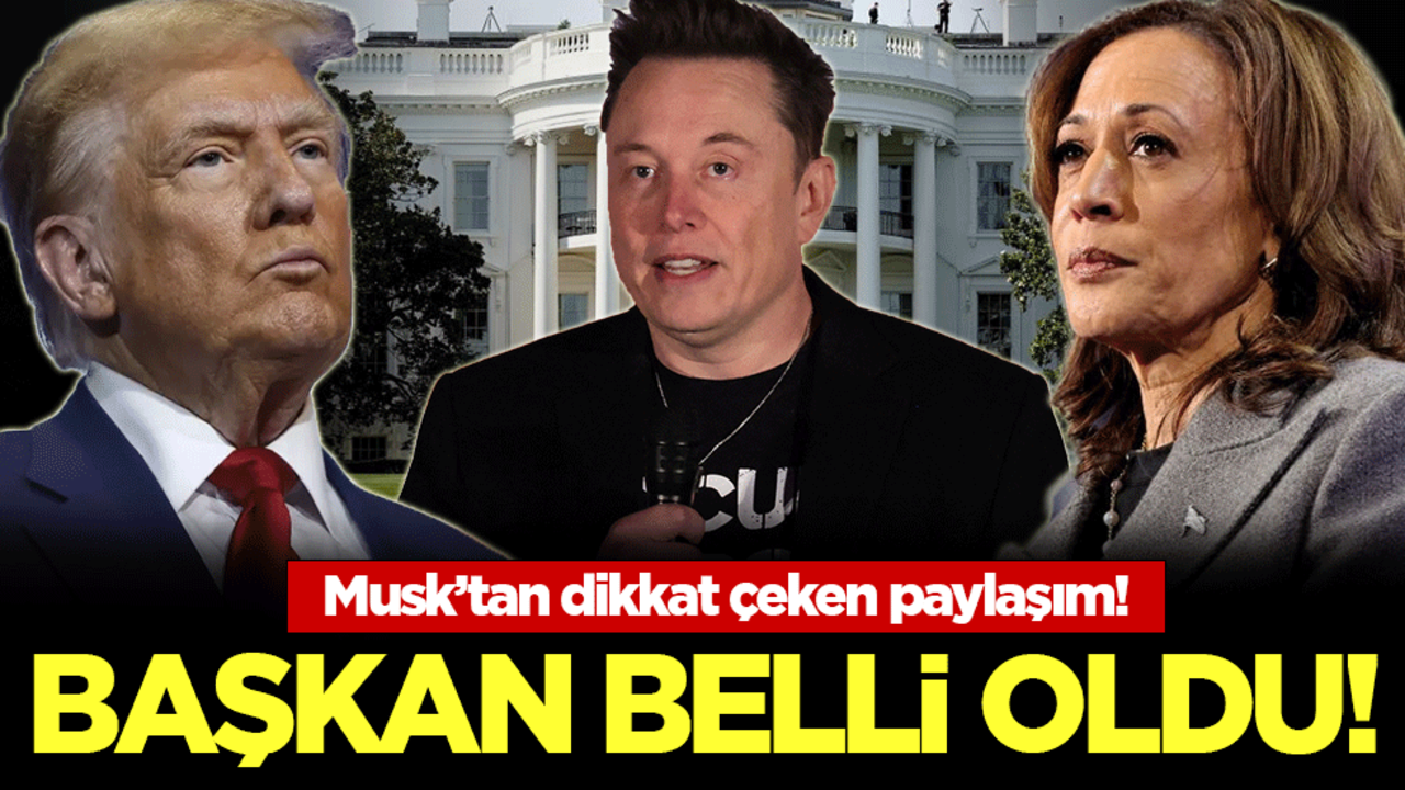 Başkan belli oldu! Musk'tan dikkat çeken paylaşım!
