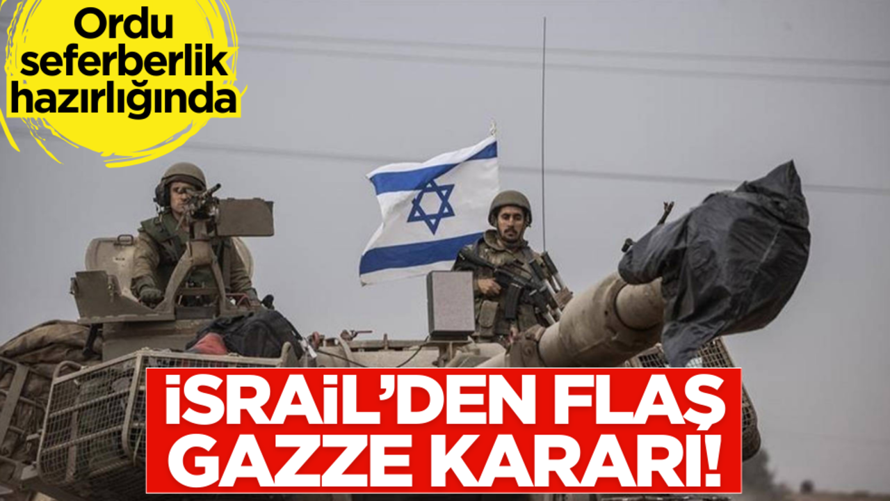 Seferberlik an meselesi! İsrail'den flaş Gazze kararı