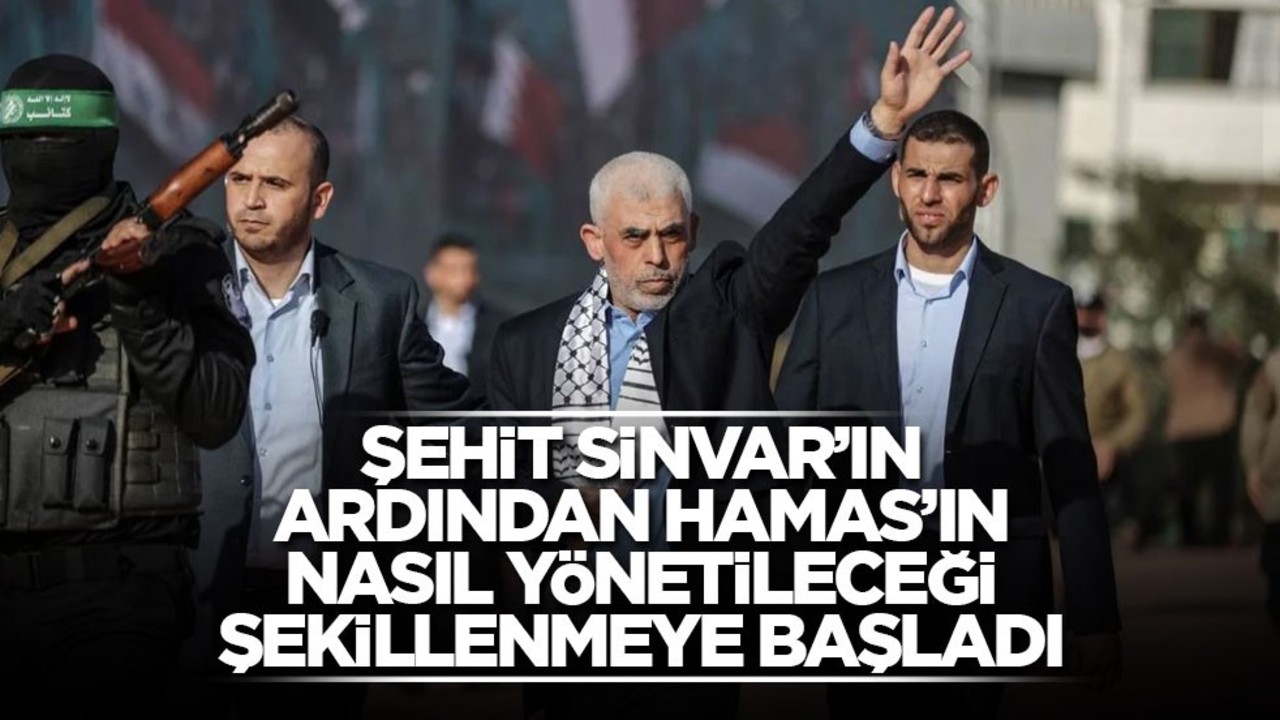 Şehit Sinvar’ın ardından Hamas’ın nasıl yönetileceği şekillenmeye başladı