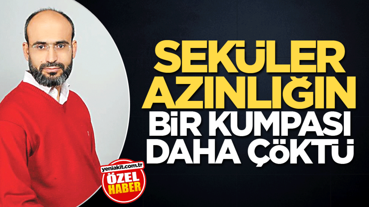 Seküler azınlığın bir kumpası daha çöktü