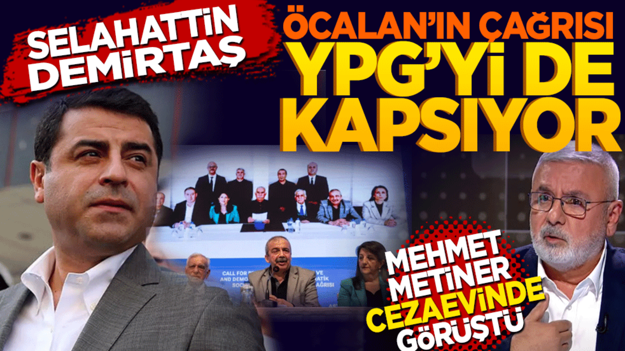 Selahattin Demirtaş: Öcalan’ın çağrısı YPG’yi de kapsıyor