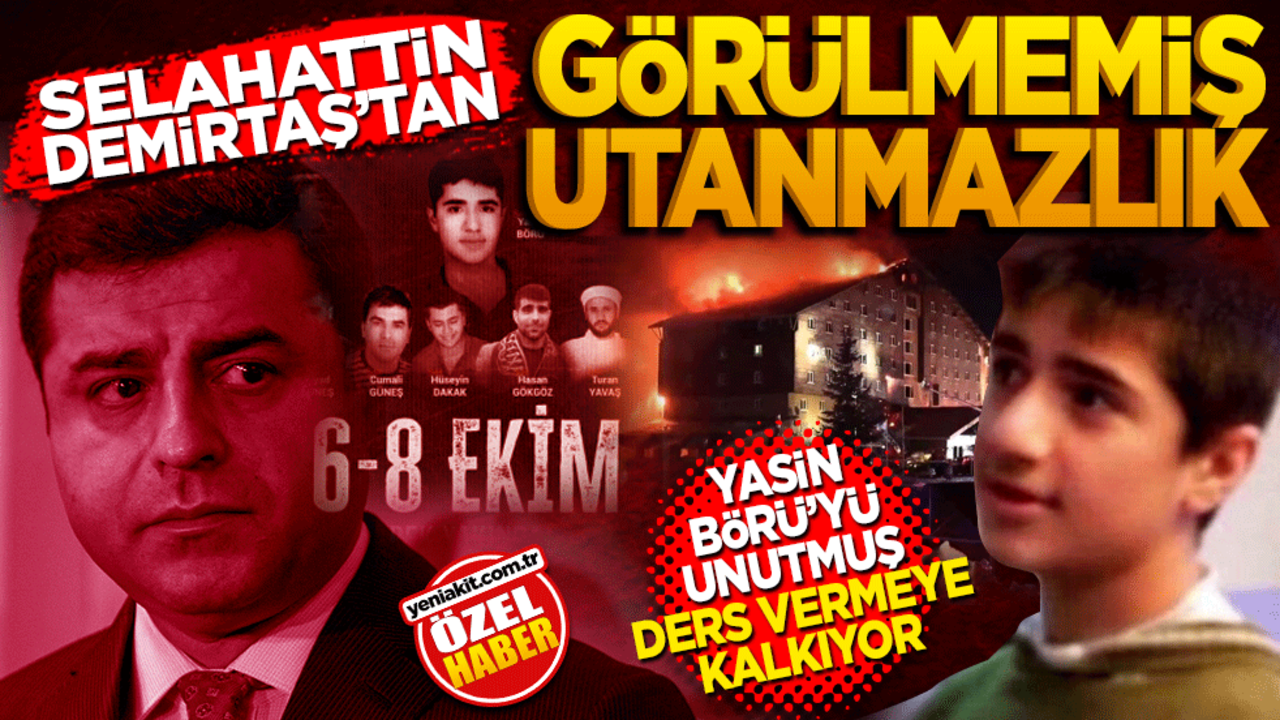 Selahattin Demirtaş’tan görülmemiş utanmazlık! Yasin Börü’yü unutmuş ders vermeye kalkıyor