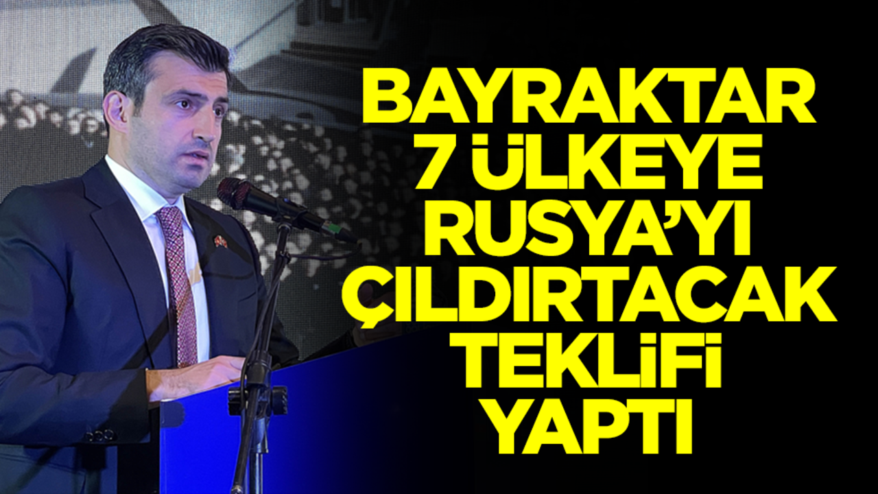 Selçuk Bayraktar, 7 ülkeye Rusya'yı çıldırtacak teklifi yaptı