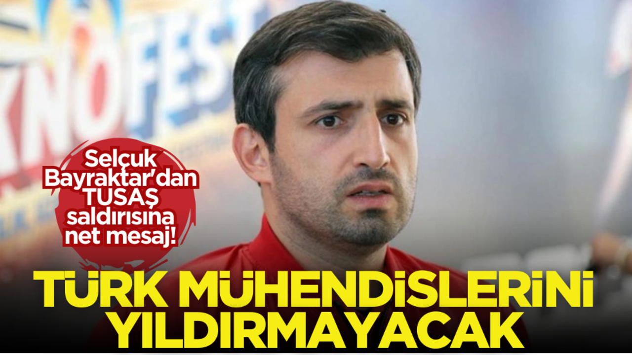 Selçuk Bayraktar'dan TUSAŞ saldırısına net mesaj!