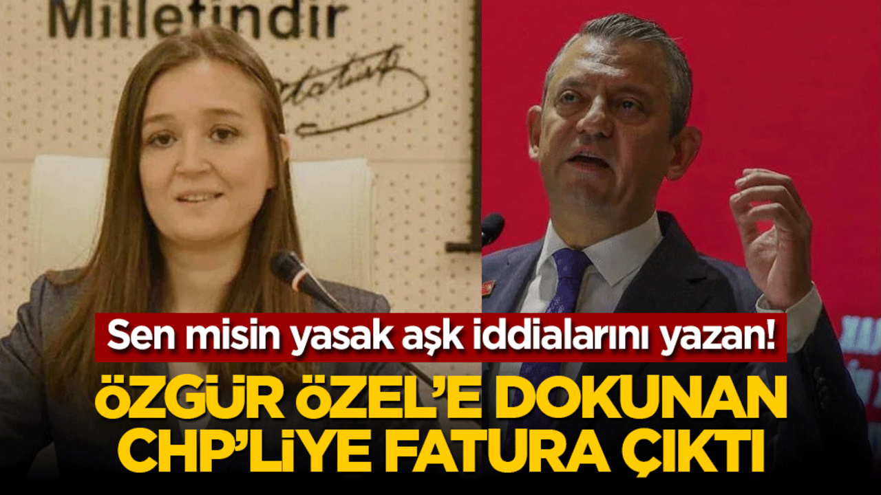 Sen misin yasak aşk iddialarını yazan! Özgür Özel’e dokunan CHP’liye fatura çıktı