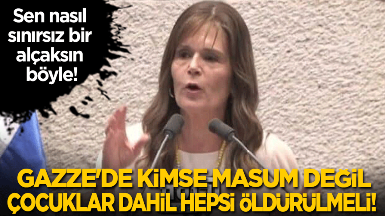 Sen nasıl sınırsız bir alçaksın böyle: Gazze'de kimse masum değil, çocuklar dahil hepsi öldürülmeli!