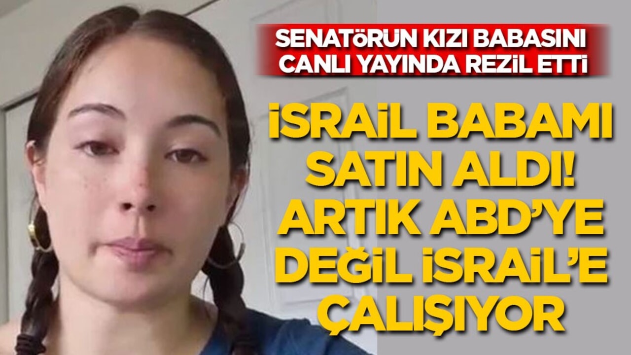 Senatörün kızı babasını canlı yayında rezil etti: İsrail babamı satın aldı! Artık ABD’ye değil İsrail’e çalışıyor!