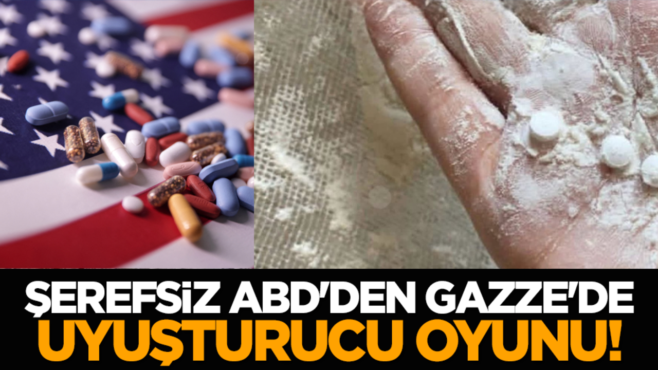 Şerefsiz ABD'den Gazze'de uyuşturucu oyunu!