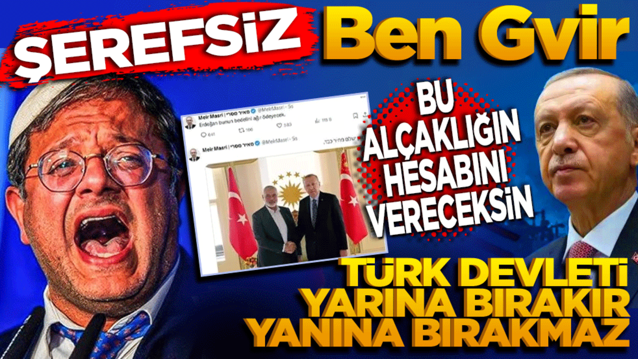 Şerefsiz Ben Gvir bu alçaklığın hesabını vereceksin! Türk Devleti yarına bırakır yanına bırakmaz