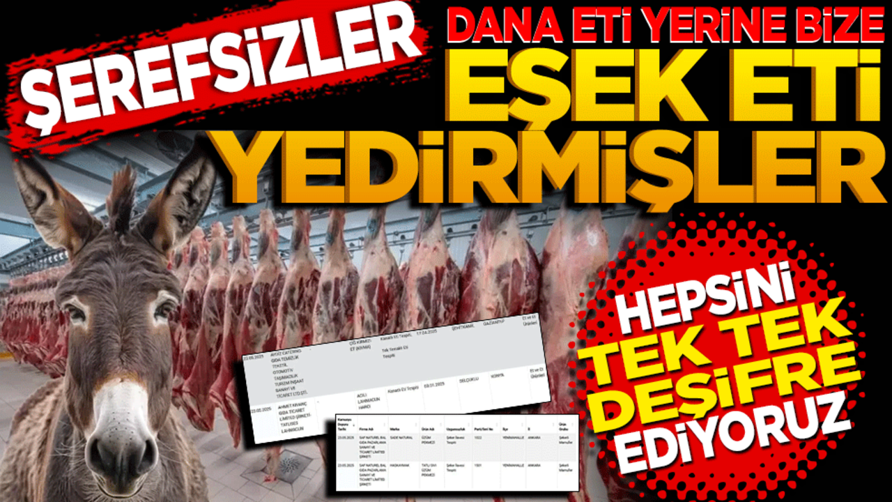 Şerefsizler! Dana eti yerine bize eşek eti yedirmişler