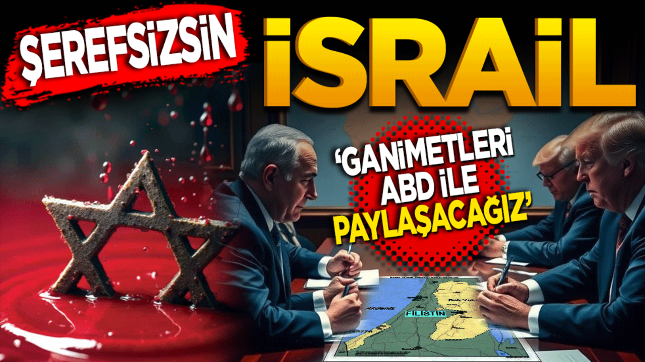 Şerefsizsin İsrail! İşgalci İsrail'in bakanından küstah 'Gazze' açıklaması! "Ganimetleri ABD ile paylaşacağız"