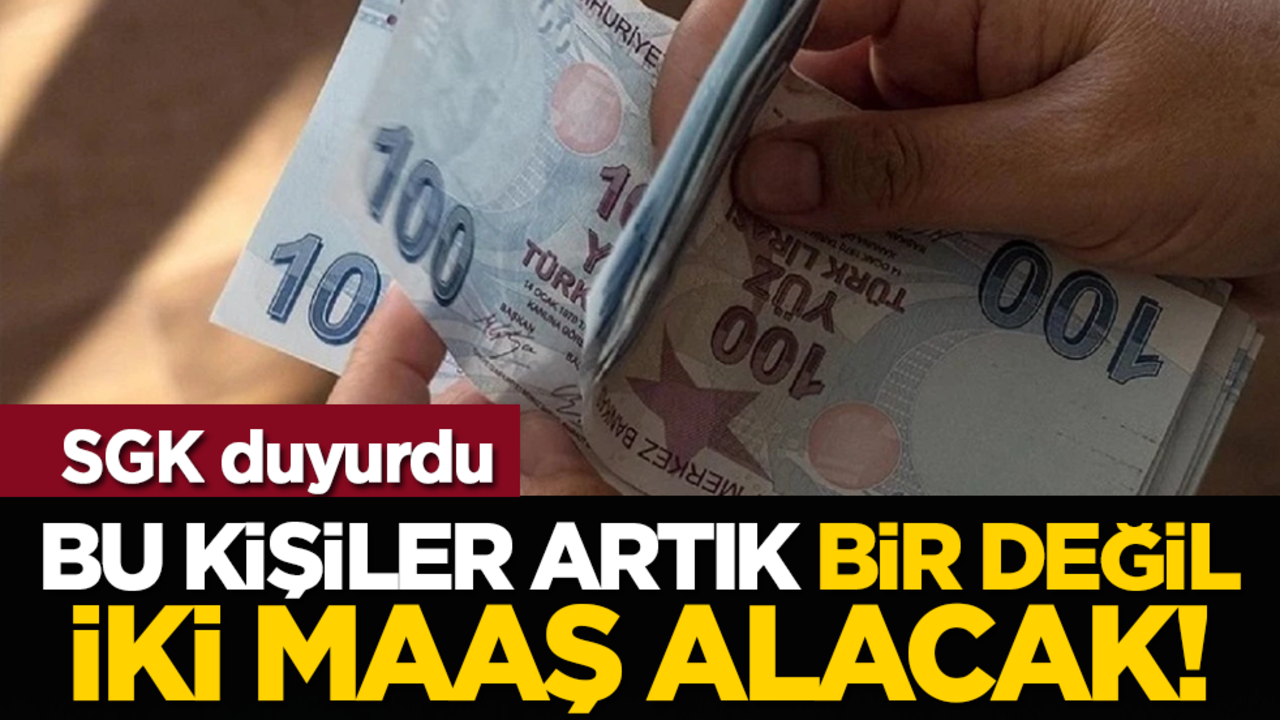 SGK duyurdu: Bu kişiler artık bir değil iki maaş alacak!