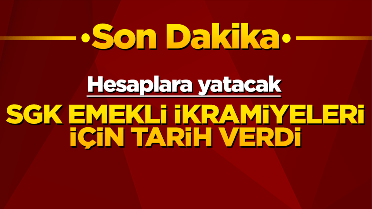 SGK emekli ikramiyeleri için tarih verdi