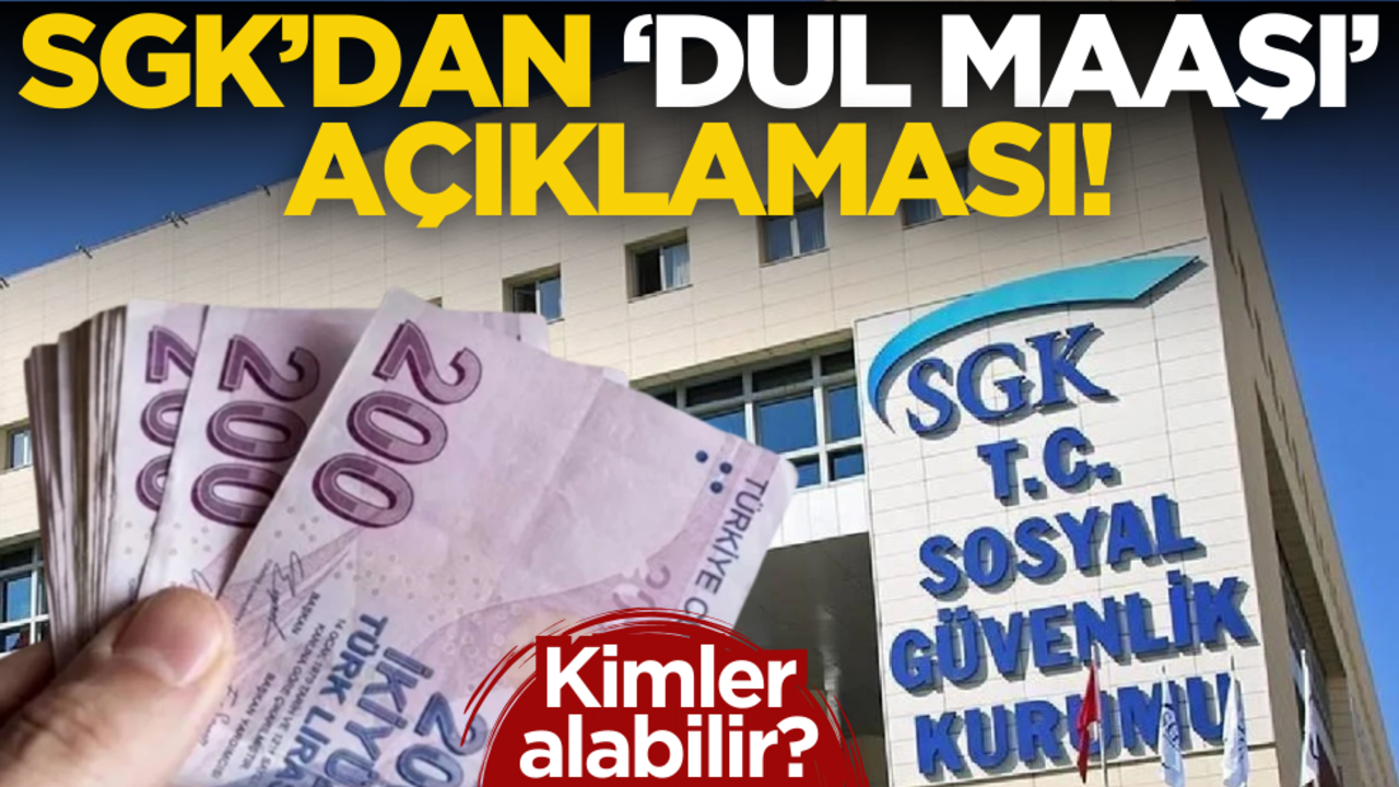 SGK’dan ‘dul maaşı’ açıklaması! Kimler alabilir?