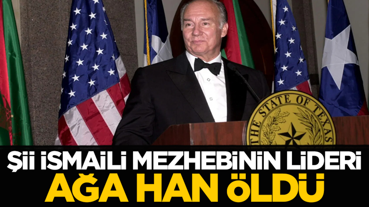 Şii İsmaili mezhebinin lideri Ağa Han öldü