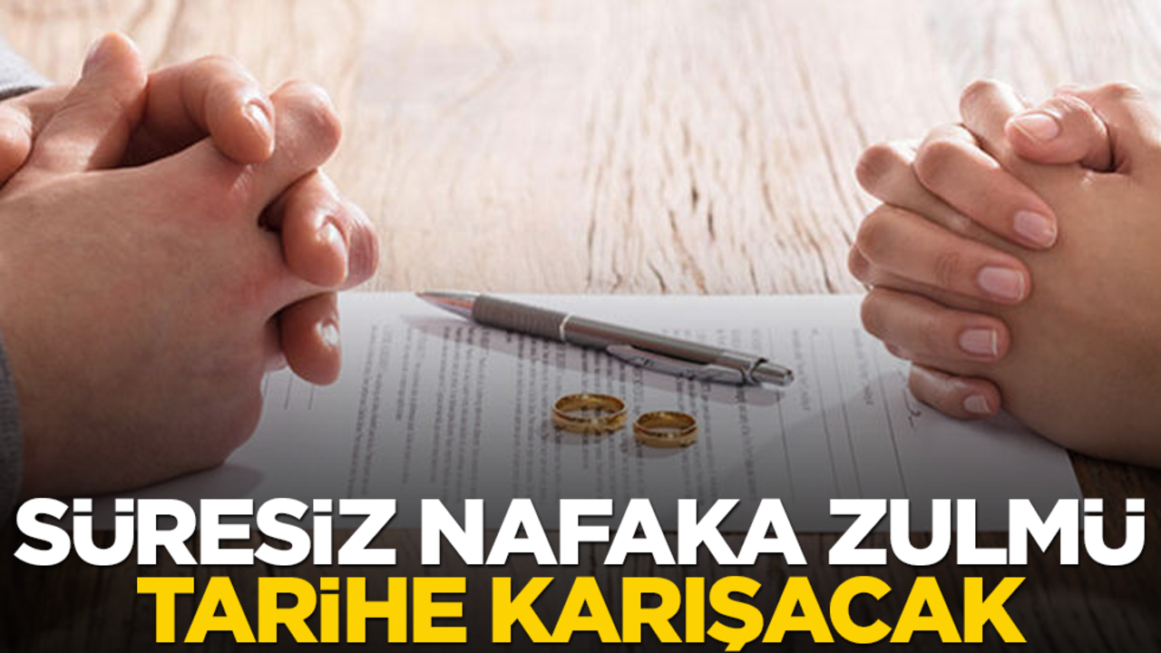 Şikayetler sonuç buldu: Süresiz nafaka zulmü bitiyor!