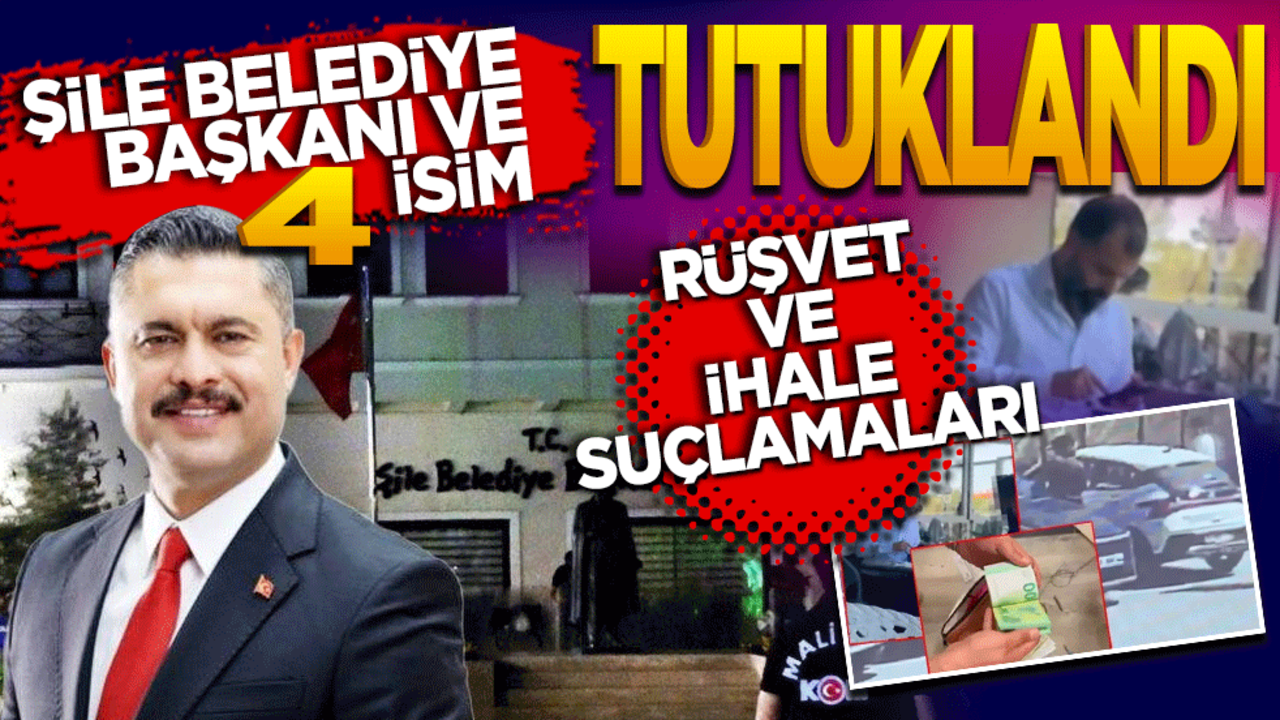 Şile Belediye Başkanı ve 4 İsim Tutuklandı: Rüşvet ve İhale Suçlamaları!