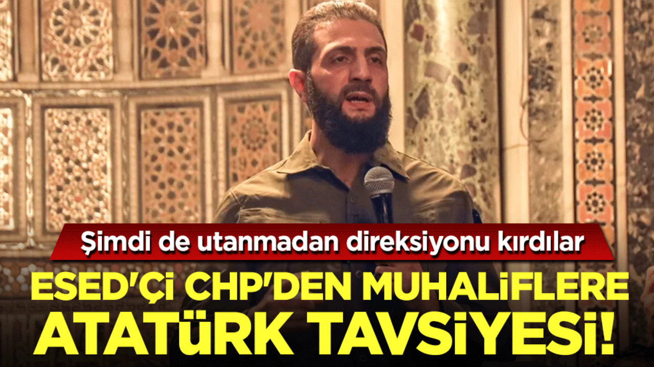 Şimdi de utanmadan direksiyonu kırdılar! Esed'çi CHP'den muhaliflere Atatürk tavsiyesi!