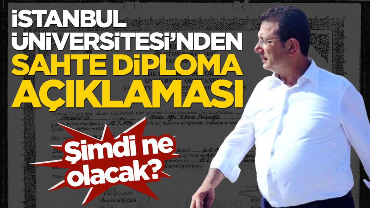 Şimdi ne olacak? İstanbul Üniversitesi’nden sahte diploma açıklaması